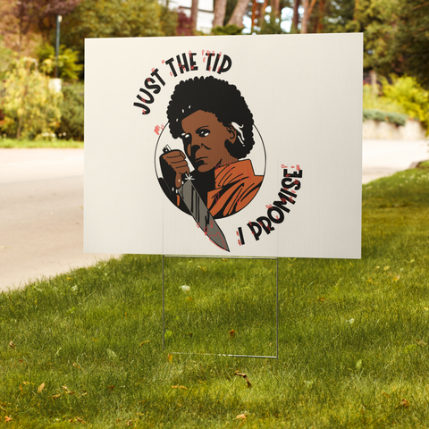 Just The Tip Yard Sign