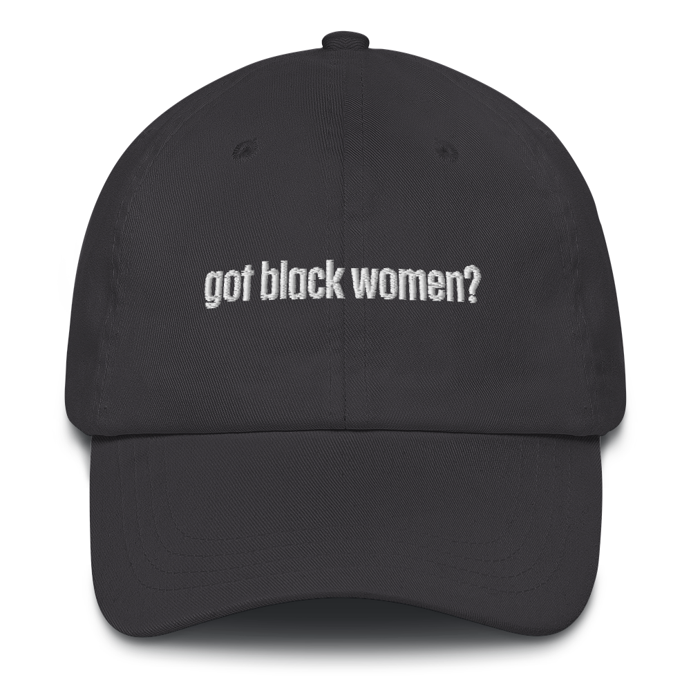 Got Black Women Dad Hat