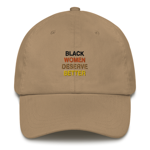 Black Women Deserve Better Dad Hat