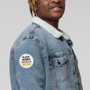 Black Women Deserve Embroidered Patches