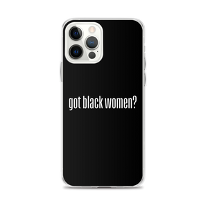 Got Black Women iPhone Case