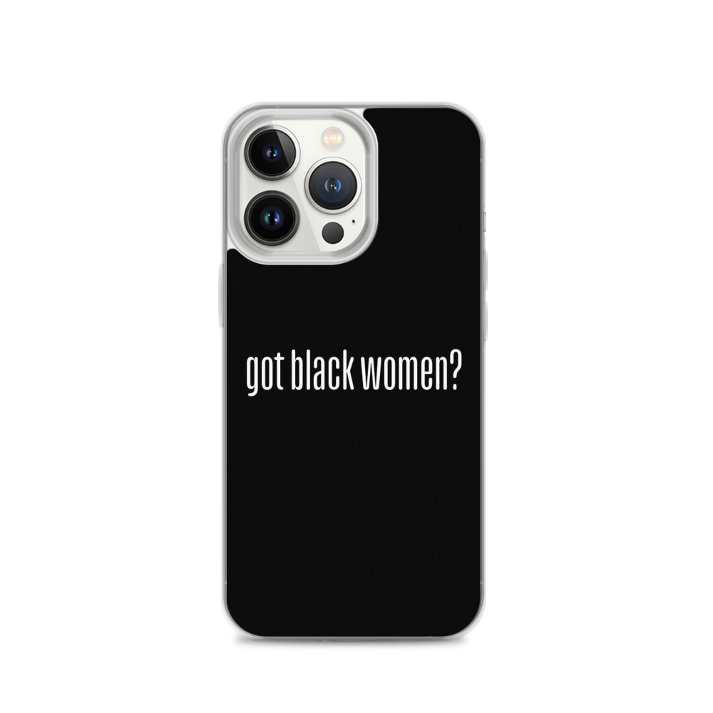 Got Black Women iPhone Case