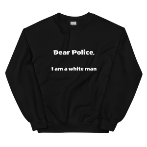 Dear Police Unisex Sweatshirt