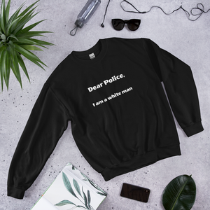 Dear Police Unisex Sweatshirt