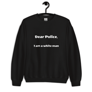 Dear Police Unisex Sweatshirt