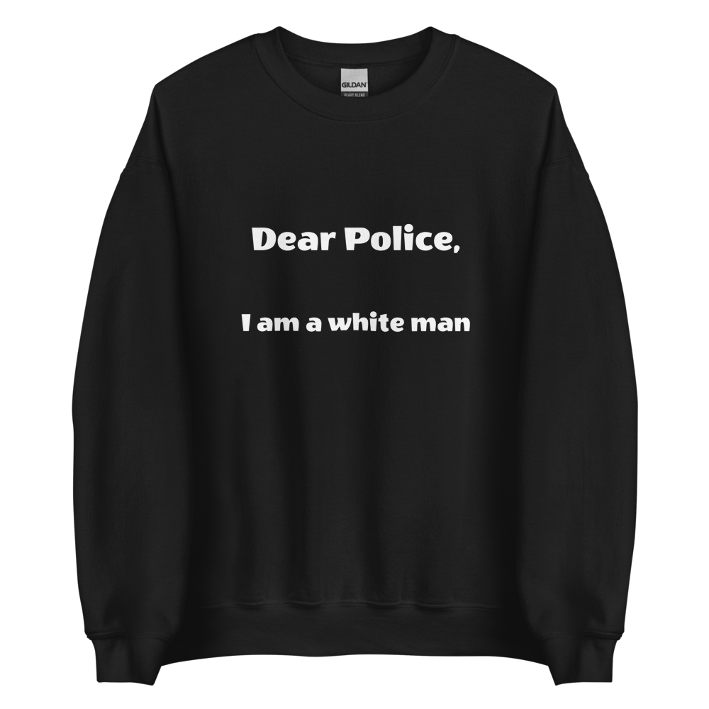 Dear Police Unisex Sweatshirt