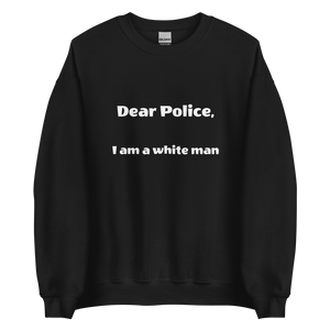 Dear Police Unisex Sweatshirt