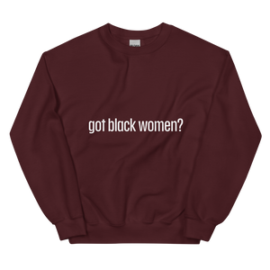 Got Black Women Unisex Sweatshirt