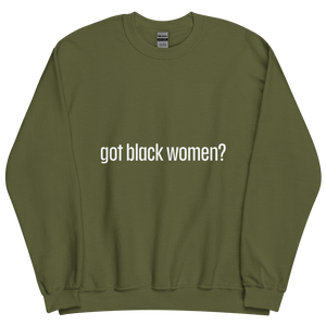 Got Black Women Unisex Sweatshirt