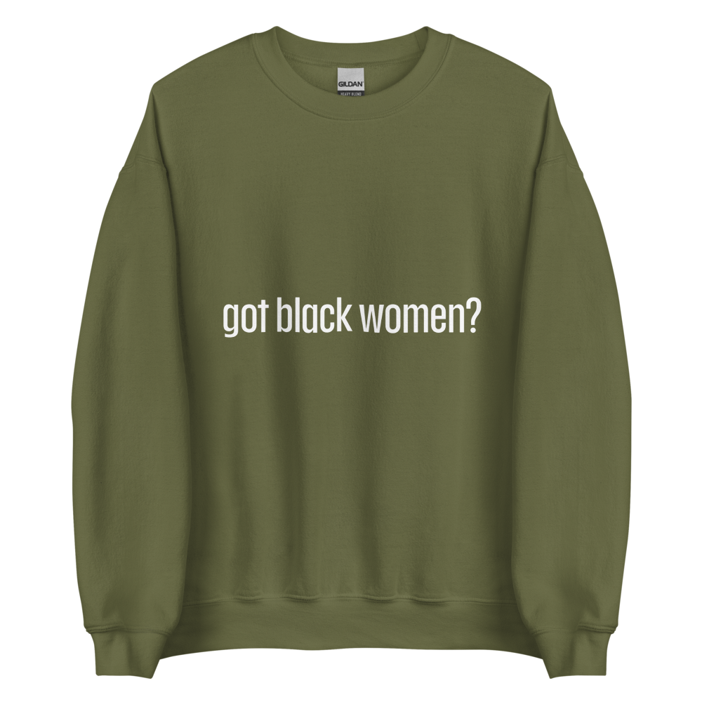 Got Black Women Unisex Sweatshirt