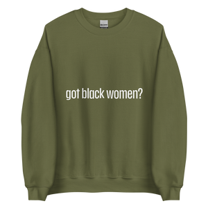 Got Black Women Unisex Sweatshirt