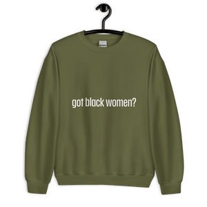 Got Black Women Unisex Sweatshirt