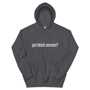 Got Black Women Unisex Hoodie