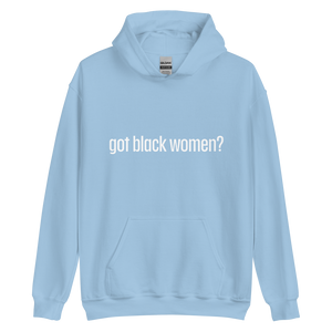 Got Black Women Unisex Hoodie