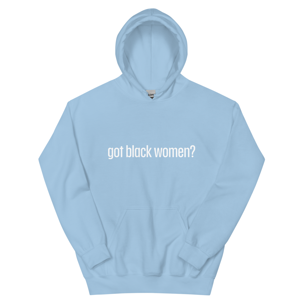 Got Black Women Unisex Hoodie