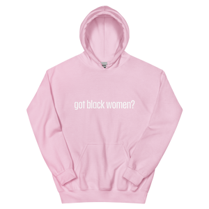 Got Black Women Unisex Hoodie