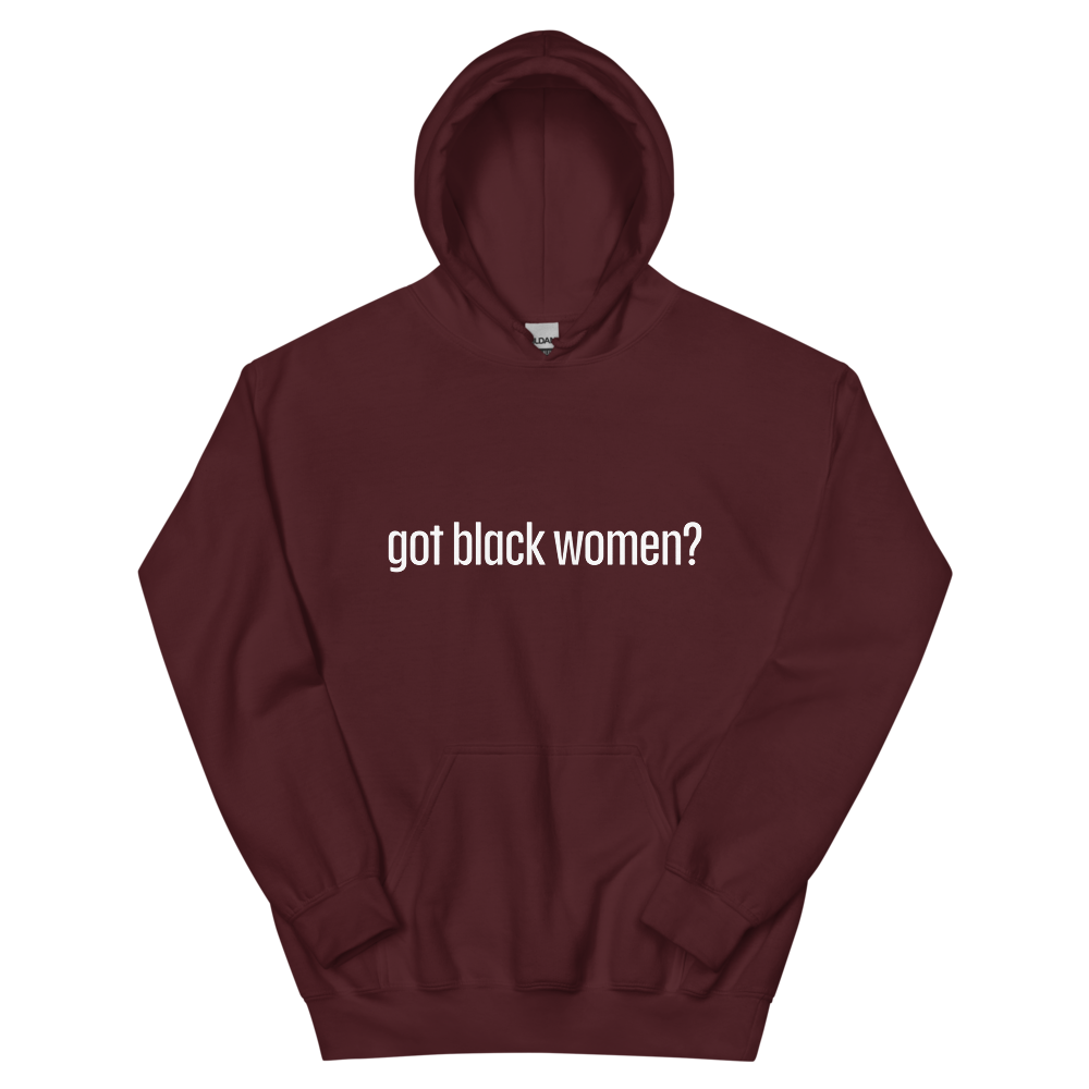 Got Black Women Unisex Hoodie