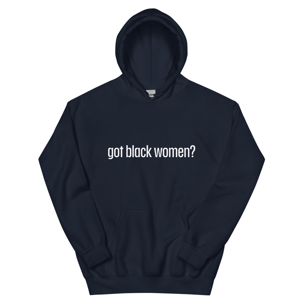 Got Black Women Unisex Hoodie