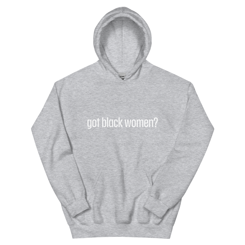 Got Black Women Unisex Hoodie