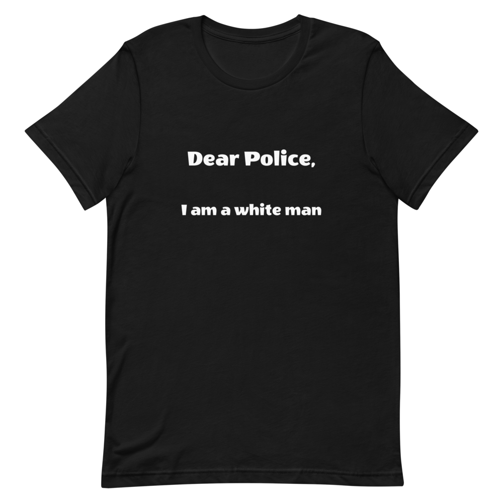 Dear Police Short-Sleeve Unisex T-Shirt