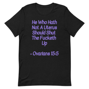 Ovarians 15:5 Unisex T-Shirt