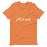 Got Black Women Short-Sleeve Unisex T-Shirt