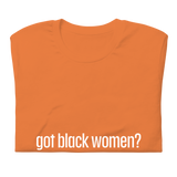 Got Black Women Short-Sleeve Unisex T-Shirt