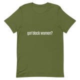 Got Black Women Short-Sleeve Unisex T-Shirt