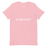 Got Black Women Short-Sleeve Unisex T-Shirt